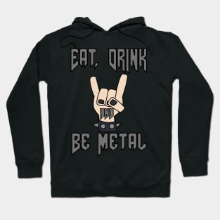 Eat, Drink and Be Metal Hoodie